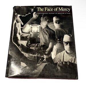 The Face of Mercy Photographic History Medicine War Hardcover Coffee Table Book